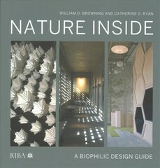 Nature Inside: A biophilic design guide цена и информация | Книги по архитектуре | kaup24.ee