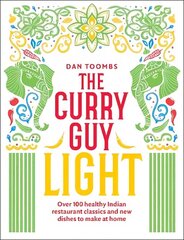 Curry Guy Light: Over 100 Lighter, Fresher Indian Curry Classics hind ja info | Retseptiraamatud | kaup24.ee