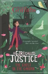 A Girl Called Justice: The Ghost in the Garden: Book 3 цена и информация | Книги для подростков и молодежи | kaup24.ee