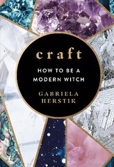 Craft: How to Be a Modern Witch цена и информация | Самоучители | kaup24.ee