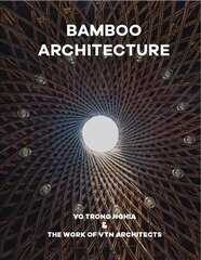 Bamboo Architecture: The work of Vo Trong Nghia | VTN Architects цена и информация | Книги по архитектуре | kaup24.ee