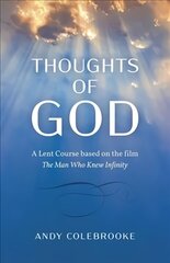 Thoughts of God - A Lent Course based on the film `The Man Who Knew Infinity`: A Lent Course based on the film 'The Man Who Knew Infinity' hind ja info | Usukirjandus, religioossed raamatud | kaup24.ee