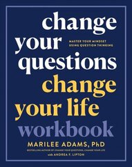 Change Your Questions, Change Your Life Workbook: Master Your Mindset Using Question Thinking hind ja info | Eneseabiraamatud | kaup24.ee