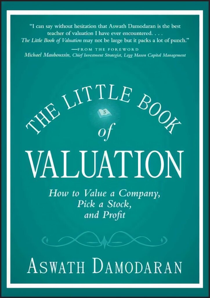 Little Book of Valuation - How to Value a Company, Pick a Stock, and Profit: How to Value a Company, Pick a Stock and Profit hind ja info | Eneseabiraamatud | kaup24.ee
