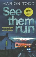 See Them Run: An utterly gripping detective thriller set in St Andrews hind ja info | Fantaasia, müstika | kaup24.ee