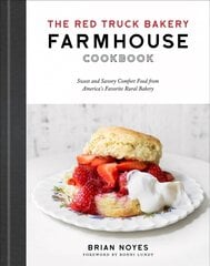 Red Truck Bakery Farmhouse Cookbook: Sweet and Savory Comfort Food from America's Favorite Rural Bakery цена и информация | Книги рецептов | kaup24.ee