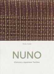 NUNO: Visionary Japanese Textiles hind ja info | Kunstiraamatud | kaup24.ee