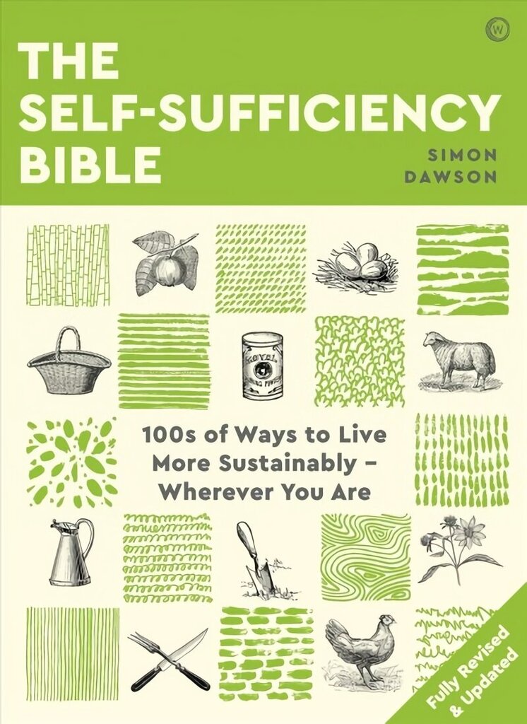 Self-sufficiency Bible: 100s of Ways to Live More Sustainably - Wherever You Are New edition цена и информация | Eneseabiraamatud | kaup24.ee