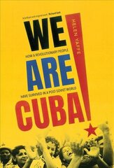 We Are Cuba!: How a Revolutionary People Have Survived in a Post-Soviet World цена и информация | Исторические книги | kaup24.ee