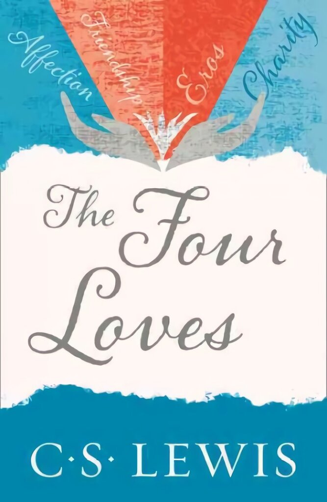 Four Loves, The Four Loves hind ja info | Usukirjandus, religioossed raamatud | kaup24.ee