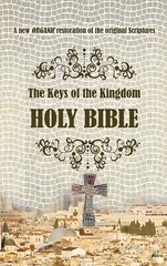 Keys of the Kingdom Holy Bible: A new ORGANIC restoration of the original scriptures 2022 hind ja info | Usukirjandus, religioossed raamatud | kaup24.ee