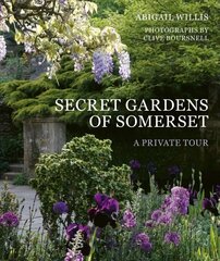 Secret Gardens of Somerset: A Private Tour Illustrated Edition, Volume 3 hind ja info | Aiandusraamatud | kaup24.ee