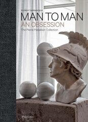 Man to Man: An Obsession, The Pierre Passebon Collection цена и информация | Книги об искусстве | kaup24.ee
