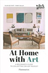 At Home with Art: A Beginner's Guide to Collecting on any Budget цена и информация | Книги об искусстве | kaup24.ee