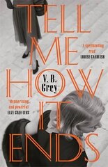 Tell Me How It Ends: A gripping drama of past secrets, manipulation and revenge цена и информация | Фантастика, фэнтези | kaup24.ee