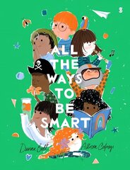 All the Ways to be Smart: the beautifully illustrated international bestseller that celebrates the   talents of every child цена и информация | Книги для малышей | kaup24.ee