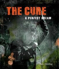 Cure: A Perfect Dream hind ja info | Kunstiraamatud | kaup24.ee