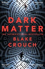 Dark Matter: The Most Mind-Blowing And Twisted Thriller Of The Year Main Market Ed. hind ja info | Fantaasia, müstika | kaup24.ee