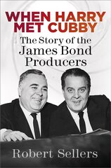 When Harry Met Cubby: The Story of the James Bond Producers hind ja info | Elulooraamatud, biograafiad, memuaarid | kaup24.ee