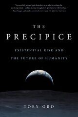 Precipice: eksistentsiaalne risk ja inimkonna tulevik hind ja info | Ajalooraamatud | kaup24.ee