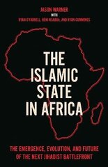 Islamic State in Africa: The Emergence, Evolution, and Future of the Next Jihadist Battlefront hind ja info | Ühiskonnateemalised raamatud | kaup24.ee