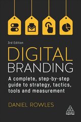 Digital Branding: A Complete Step-by-Step Guide to Strategy, Tactics, Tools and Measurement 3rd Revised edition цена и информация | Книги по экономике | kaup24.ee