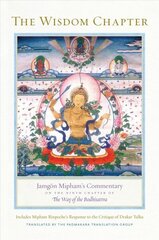 Wisdom Chapter: Jamgoen Mipham's Commentary on the Ninth Chapter of The Way of the Bodhisattva hind ja info | Usukirjandus, religioossed raamatud | kaup24.ee