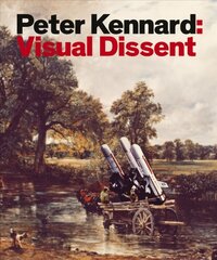 Peter Kennard: Visual Dissent hind ja info | Kunstiraamatud | kaup24.ee