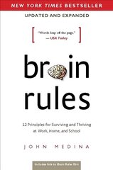 Brain Rules (Updated and Expanded): 12 Principles for Surviving and Thriving at Work, Home, and School Second Edition цена и информация | Книги по экономике | kaup24.ee