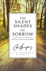 Silent Shades of Sorrow: Healing for the Wounded Revised ed. hind ja info | Usukirjandus, religioossed raamatud | kaup24.ee