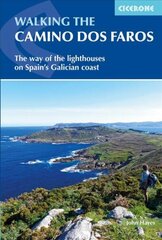 Walking the Camino dos Faros: The Way of the Lighthouses on Spain's Galician coast цена и информация | Путеводители, путешествия | kaup24.ee