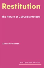 Restitution: The Return of Cultural Artefacts цена и информация | Книги об искусстве | kaup24.ee