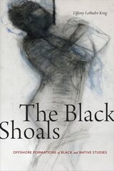 Black Shoals: Offshore Formations of Black and Native Studies hind ja info | Ajalooraamatud | kaup24.ee