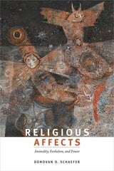 Religious Affects: Animality, Evolution, and Power цена и информация | Духовная литература | kaup24.ee