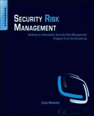 Security Risk Management: Building an Information Security Risk Management Program from the Ground Up hind ja info | Majandusalased raamatud | kaup24.ee