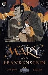 Mary and Frankenstein: The true story of Mary Shelley hind ja info | Väikelaste raamatud | kaup24.ee