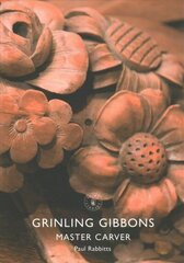 Grinling Gibbons: Master Carver цена и информация | Книги об искусстве | kaup24.ee