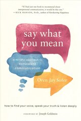 Say What You Mean: A Mindful Approach to Nonviolent Communication цена и информация | Духовная литература | kaup24.ee