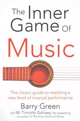 Inner Game of Music Main Market Ed. hind ja info | Kunstiraamatud | kaup24.ee