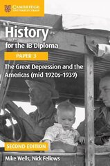 History for the IB Diploma Paper 3 2nd Revised edition, Paper 3, The Great Depression and the Americas (mid 1920s-1939) цена и информация | Исторические книги | kaup24.ee