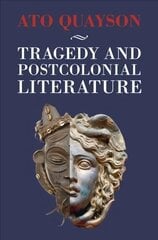 Tragedy and Postcolonial Literature hind ja info | Ajalooraamatud | kaup24.ee