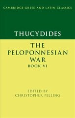 Thucydides: The Peloponnesian War Book VI New edition hind ja info | Ajalooraamatud | kaup24.ee