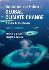 Science and Politics of Global Climate Change: A Guide to the Debate 3rd Revised edition цена и информация | Книги по социальным наукам | kaup24.ee