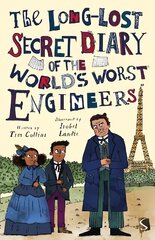 Long-Lost Secret Diary of the World's Worst Engineers Illustrated edition hind ja info | Noortekirjandus | kaup24.ee
