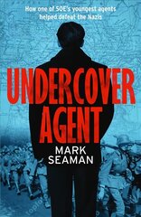 Undercover Agent: How one of SOE's youngest agents helped defeat the Nazis hind ja info | Ajalooraamatud | kaup24.ee