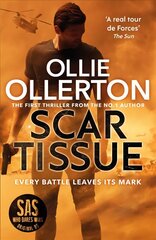 Scar Tissue: The Debut Thriller from the No.1 Bestselling Author and Star of SAS: Who Dares Wins hind ja info | Fantaasia, müstika | kaup24.ee