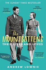 Mountbattens: Their Lives & Loves: The Sunday Times Bestseller hind ja info | Elulooraamatud, biograafiad, memuaarid | kaup24.ee