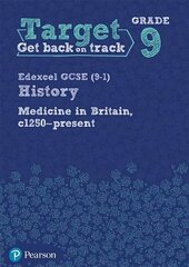 Target Grade 9 Edexcel GCSE (9-1) History Medicine in Britain, c1250-present Workbook цена и информация | Книги для подростков и молодежи | kaup24.ee