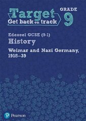 Target Grade 9 Edexcel GCSE (9-1) History Weimar and Nazi Germany, 1918-1939 Workbook цена и информация | Книги для подростков и молодежи | kaup24.ee