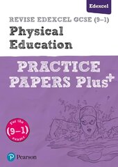 Pearson REVISE Edexcel GCSE (9-1) Physical Eduction Practice Papers Plus: for home learning, 2022 and 2023 assessments and exams Student edition hind ja info | Noortekirjandus | kaup24.ee